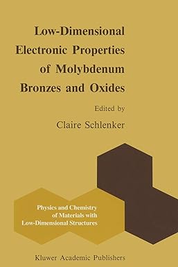 low dimensional electronic properties of molybdenum bronzes and oxides 1989th edition c schlenker 940106685x,
