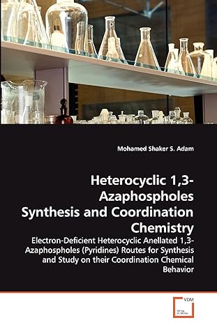 heterocyclic 1 3 azaphospholes synthesis and coordination chemistry 1st edition mohamed shaker s adam