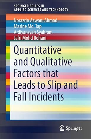 quantitative and qualitative factors that leads to slip and fall incidents 1st edition ardiyansyah syahrom