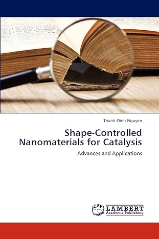 shape controlled nanomaterials for catalysis advances and applications 1st edition thanh dinh nguyen