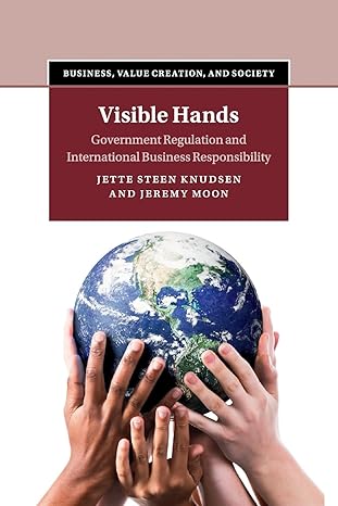 visible hands government regulation and international business responsibility 1st edition jette steen knudsen