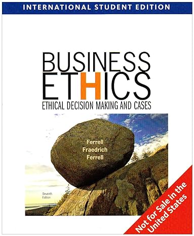business ethics ethical decision making and cases 1st edition o. c. ferrell 1439035687, 978-1439035689