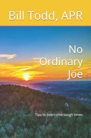 no ordinary joe tips to overcome tough times 1st edition bill todd apr 979-8409448264