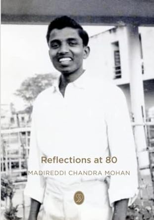 reflections at 80 1st edition madireddi chandra mohan 979-8389304611