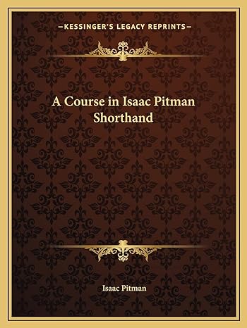 a course in isaac pitman shorthand 1st edition isaac pitman 1162608463, 978-1162608464