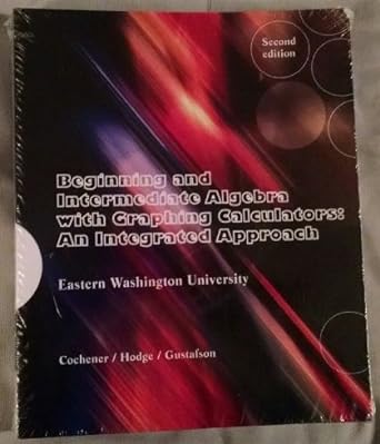 beginning and intermediate algebra with graphing calculators an integrated approach 2nd edition cochener