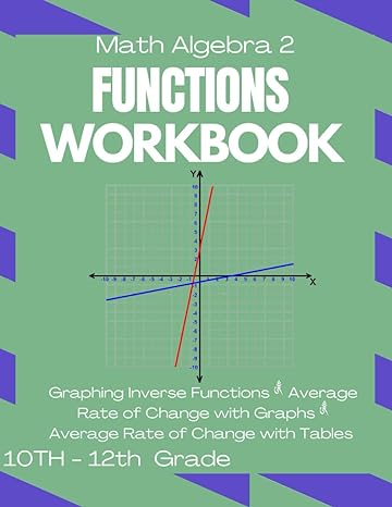 math algebra 2 functions workbook graphing inverse functions average rate of change with graphs average rate