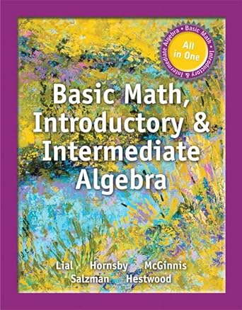 basic math introductory and intermediate algebra 1st edition margaret lial ,john hornsby ,terry mcginnis