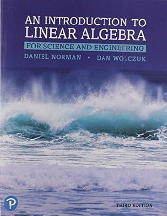 introduction to linear algebra for science and engineering 3rd edition daniel norman ,dan wolczuk 0134682637,
