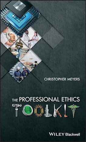 the professional ethics toolkit 1st edition christopher meyers 1119045150, 978-1119045151