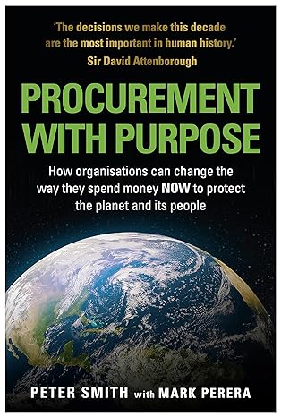 procurement with purpose how organisations can change the way they spend money now to protect the planet and