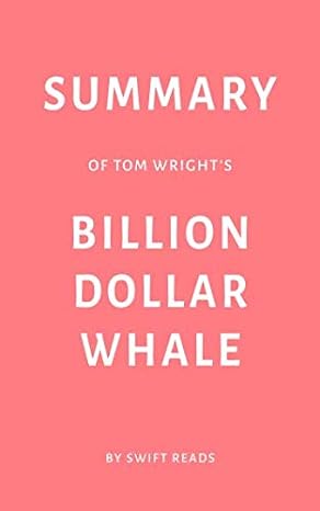 summary of tom wrights billion dollar whale 1st edition swift reads 1792936699, 978-1792936692