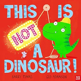 this is not a dinosaur  barry timms 1839944951, 978-1839944956