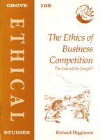 ethics of business competition law of the jungle 1st edition richard higginson 1851743405, 978-1851743407