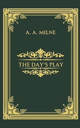 the days play  a a milne 979-8862980806