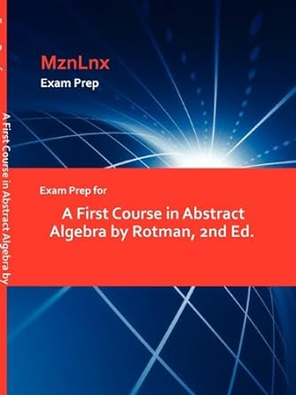 a first course in abstract algebra 1st edition mznlnx 1428869603, 978-1428869608