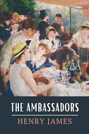 the ambassadors  henry james ,robinia classics 979-8353499572