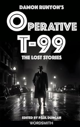 operative t 99 the lost stories  damon runyon ,paul duncan 979-8859283934