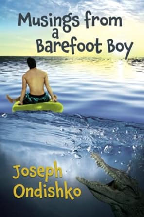 musings from a barefoot boy  joseph ondishko 979-8889554684