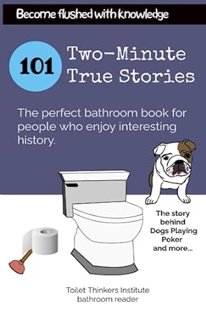 101 two minute true stories the perfect bathroom reader for people who enjoy tantilizing history  toilet