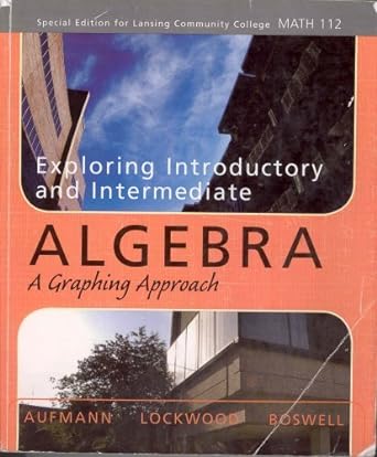 exploring introductory and intermediate algebra a graphing approach 1st edition laurie boswell ,richard n