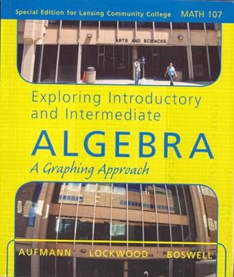 exploring introductory and intermediate algebra a graphing approach 1st edition laurie boswell richard n