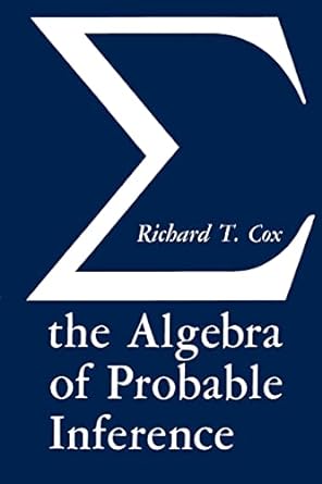 algebra of probable inference 1st edition prof richard t t cox 080186982x, 978-0801869822
