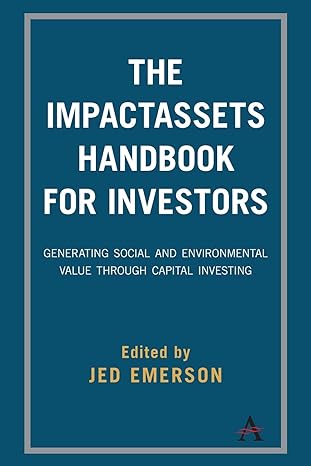 the impactassets handbook for investors generating social and environmental value through capital investing