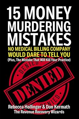 15 money murdering mistakes no medical billing company would dare to tell you plus the mistake that will kill