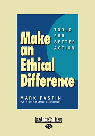 make an ethical difference tools for better action 1st edition mark pastin 1459671880, 978-1459671881