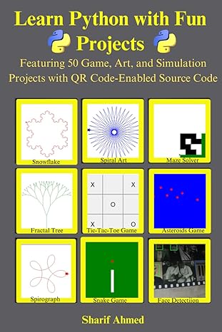 learn python with fun projects featuring 50 game art and simulation projects with qr code enabled source code