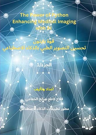 the power of python enhancing medical imaging with ai 1st edition falahgs gatea salieh 979-8866146093
