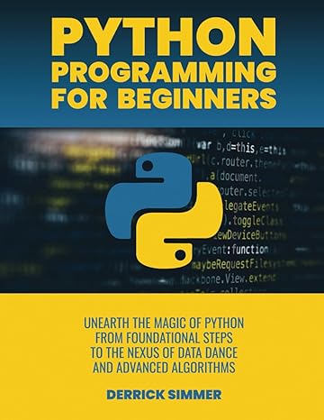 python programming for beginners unearth the magic of python from foundational steps to the nexus of data