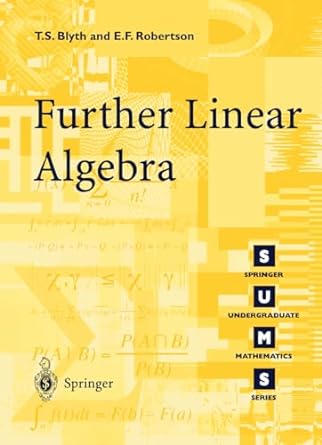 further linear algebra 1st edition thomas s blyth ,edmund f robertson 1852334258, 978-1852334253