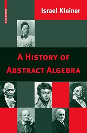 a history of abstract algebra 1st edition israel kleiner 0817646841, 978-0817646844