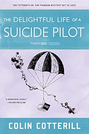 the delightful life of a suicide pilot  colin cotterill 164129261x, 978-1641292610