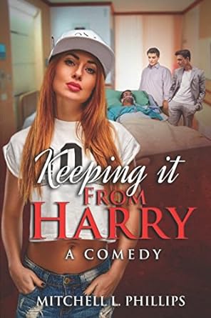 keeping it from harry a comedy  mitchell l phillips 1973135884, 978-1973135883