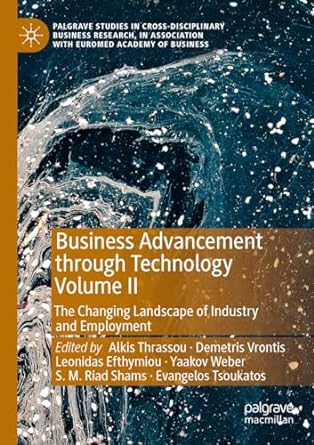 Business Advancement Through Technology Volume Ii The Changing Landscape Of Industry And Employment
