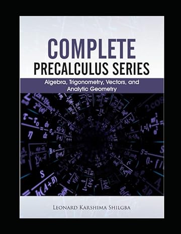complete precalculus series algebra trigonometry vectors and analytic geometry 1st edition leonard karshima