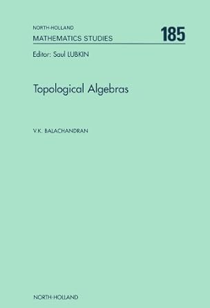 topological algebras 1st edition v k balachandran 0444542175, 978-0444542175