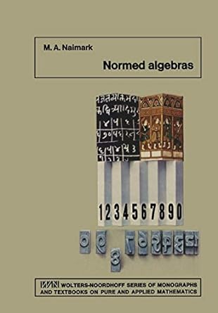 normed algebras 1st edition m a naimark 9400992629, 978-9400992627