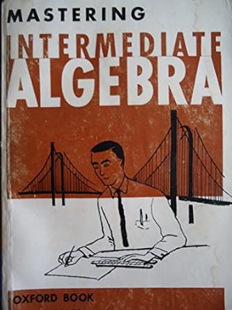 mastering intermediate algebra 1st edition lester w schlumpf b0007fcuv0