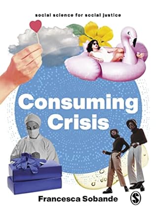 consuming crisis 1st edition francesca sobande 1529793963, 978-1529793963