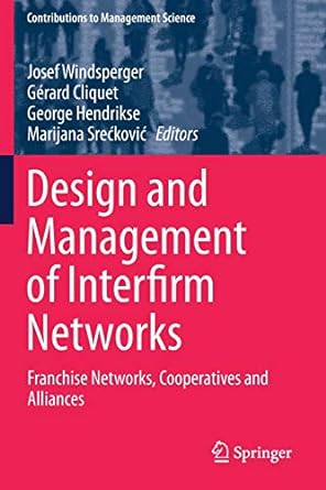 design and management of interfirm networks franchise networks cooperatives and alliances 1st edition josef
