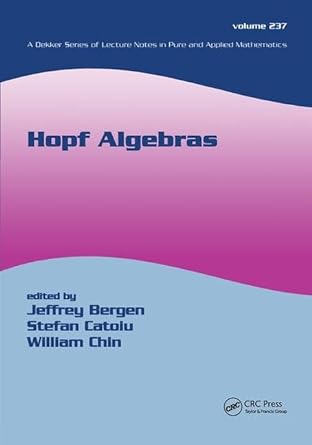 hopf algebras 1st edition jeffrey bergen ,stefan catoiu ,william chin 0824755669, 978-0824755669