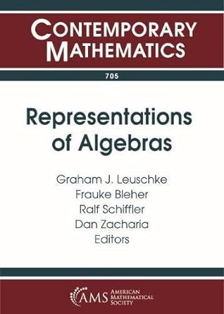 representations of algebras 1st edition graham j leuschke ,frauke bleher ,ralf schiffler ,dan zacharia