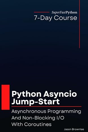 python asyncio jump start asynchronous programming and non blocking i/o with coroutines 1st edition jason