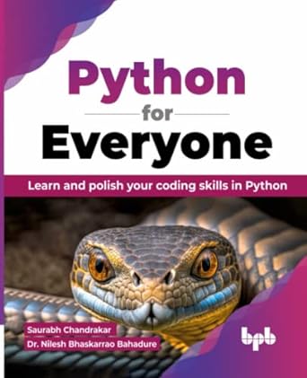 python for everyone learn and polish your coding skills in python 1st edition saurabh chandrakar ,dr nilesh