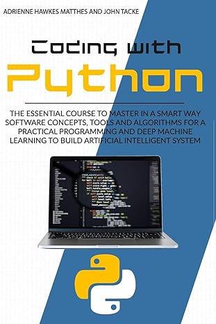 coding with python the essential course to master in a smart way software concepts tools and algorithms for