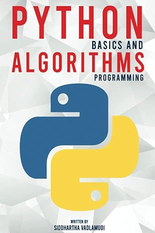 python basics and algorithms programming 1st edition siddhartha vadlamudi 979-8518534247